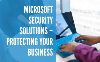 Microsoft Security Solutions – Protecting Your Business