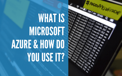 What Is Microsoft Azure & How Do You Use It?